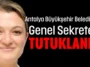 Antalya Büyükşehir Belediyesi Genel Sekreteri tutuklandı