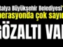 Antalya Büyükşehir Belediyesi’ne operasyonda çok sayıda gözaltı var