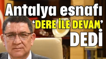 Antalya esnafı ‘Dere ile devam’ dedi
