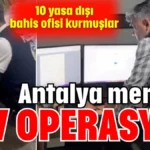Antalya merkezli dev operasyon