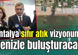 Antalya sıfır atık vizyonunu denizle buluşturacak