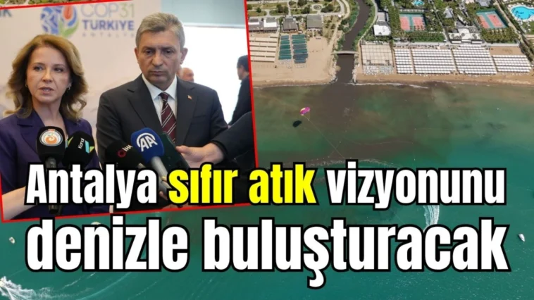 Antalya sıfır atık vizyonunu denizle buluşturacak