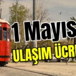 Antalya’da 1 Mayıs’ta ulaşım ücretsiz