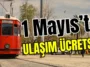 Antalya’da 1 Mayıs’ta ulaşım ücretsiz