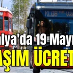 Antalya'da 19 Mayıs'ta ulaşım ücretsiz
