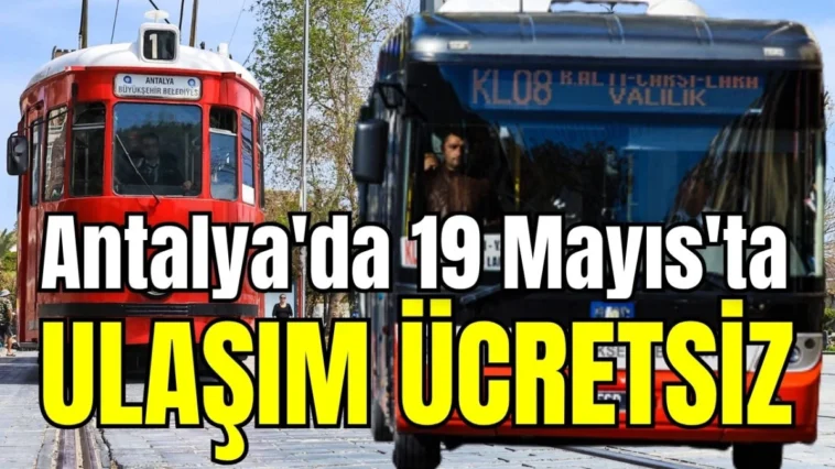 Antalya'da 19 Mayıs'ta ulaşım ücretsiz