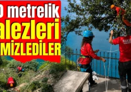 Antalya'da 40 metrelik falezleri temizlediler