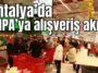 Antalya’da ANPA’ya alışveriş akını