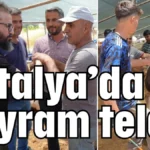 Antalya’da bayram telaşı