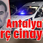 Antalya'da borç cinayeti