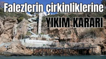 Antalya'da falezlerin çirkinliklerine yıkım kararı