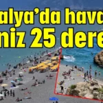 Antalya’da hava 27, deniz 25 derece
