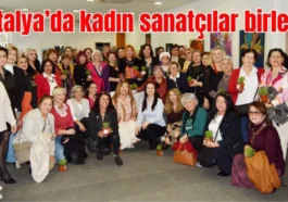 Antalya'da kadın sanatçılar birleşti