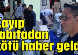 Antalya'da kayıp zabıtadan kötü haber geldi