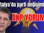 Antalya’da parti değişimine AKP yorumu