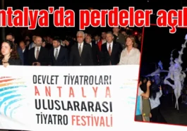 Antalya’da perdeler açıldı