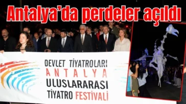 Antalya’da perdeler açıldı