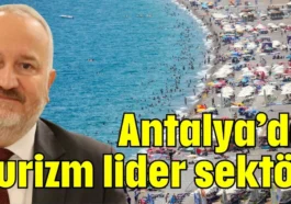 Antalya'da turizm lider sektör
