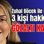Antalya'da Zuhal Böcek ile birlikte 3 kişi hakkında gözaltı kararı