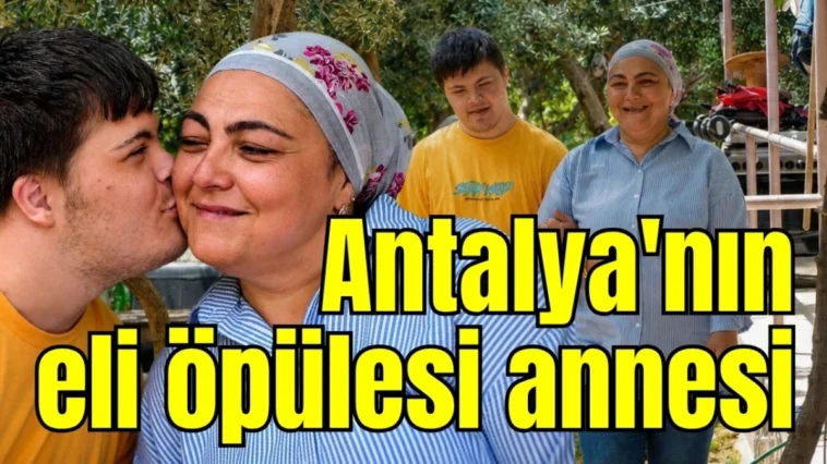 Antalya'nın eli öpülesi annesi