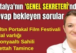 Antalya'nın 'GENEL SEKRETERİ'nden cevap bekleyen sorular