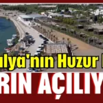 Antalya'nın Huzur Plajı yarın açılıyor