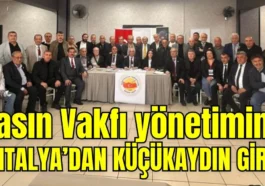 Basın Vakfı yönetimine Antalya’dan Küçükaydın girdi