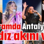 Bayramda Antalya'ya yıldız akını var