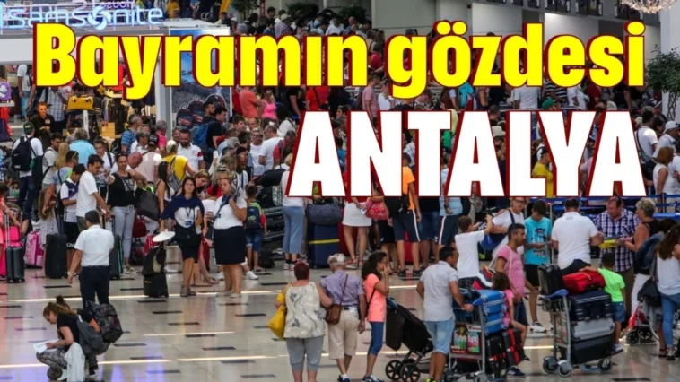 Bayramın gözdesi Antalya