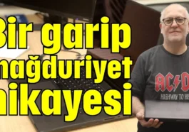 Bir garip mağduriyet hikayesi