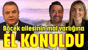 Böcek ailesinin mal varlığına el konuldu