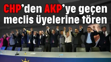CHP’den AKP’ye geçen meclis üyelerine tören
