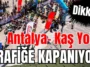 Dikkat! Antalya- Kaş Yolu trafiğe kapanıyor