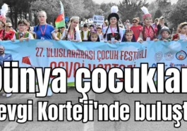 Dünya çocukları Sevgi Korteji'nde buluştu