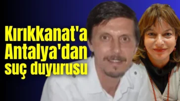 Gazeteci Kırıkkanat'a Antalya'dan suç duyurusu