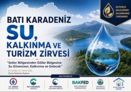 BATI KARADENİZ’DE STRATEJİK DÖNÜŞÜM: SU, KALKINMA VE TURİZM ZİRVESİ AKÇAKOCA’DA YAPILACAK