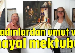 Kadınlardan umut ve hayal mektubu