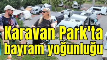 Karavan Park'ta bayram yoğunluğu