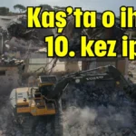 Kaş’ta o ihale 10. kez iptal!