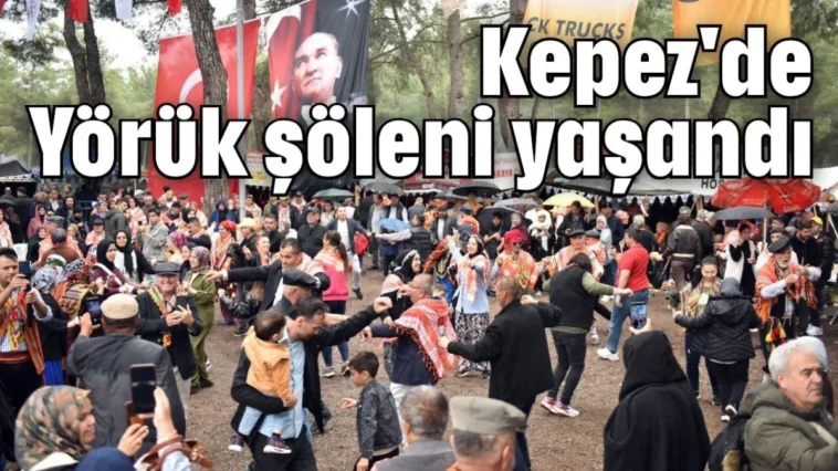 Kepez'de Yörük şöleni yaşandı
