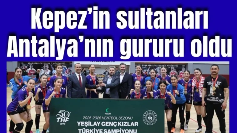 Kepez'in sultanları Antalya'nın gururu oldu