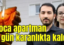 Koca apartman 6 gün karanlıkta kaldı