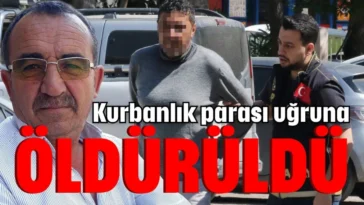Kurbanlık parası uğruna öldürüldü