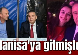Manisa'ya gitmişler