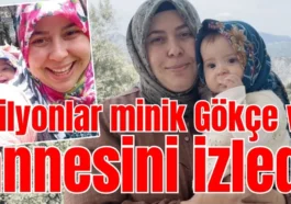 Milyonlar minik Gökçe ve annesini izledi