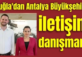 Muğla'dan Antalya Büyükşehir Belediyesi'ne iletişim danışmanı