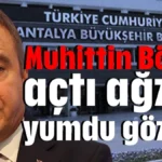Muhittin Böcek açtı ağzını yumdu gözünü