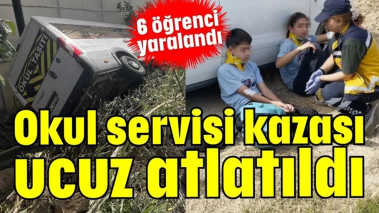 Okul servisi kazası ucuz atlatıldı