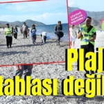 Plajlar kül tablası değildir!