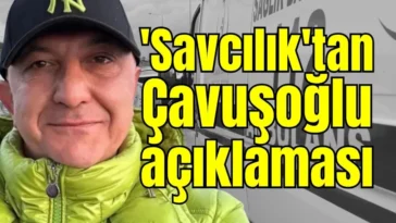 'Savcılık'tan Çavuşoğlu açıklaması